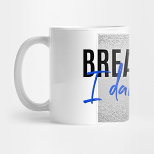 Break Me swag Mug